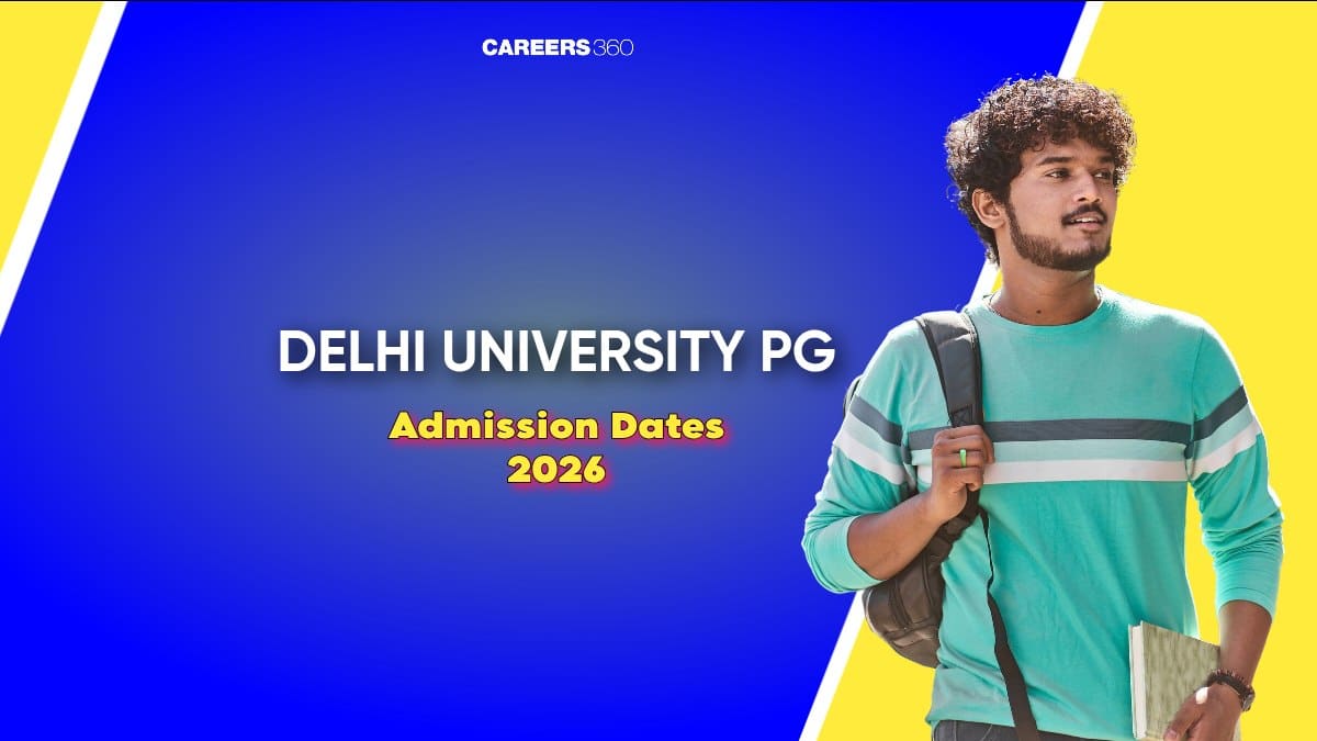 DU PG Admission Dates 2026: Registration Date, Counselling, & Cutoff Marks
